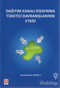 Dağıtım Kanalı Dizaynına Tüketici Davranışlarının Etkisi