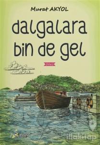 Dalgalara Bin De Gel