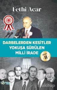 Darbelerden Kesitler - Yokuşa Sürülen Milli İrade 2