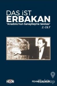 Das İst Erbakan - Anadolu'nun Sanayileşme Sevdası 2. Cilt