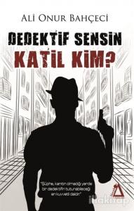 Dedektif Sensin Katil Kim?