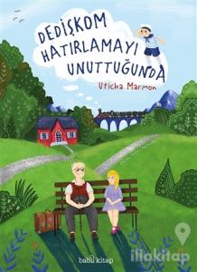 Dedişkom Hatırlamayı Unuttuğunda (Ciltli)