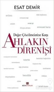 Değer Çözülmelerine Karşı Ahlakın Direnişi