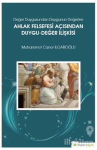 Değer Duygusundan Duygunun Değerine Ahlak Felsefesi Açısından Duygu-Değer İlişkisi