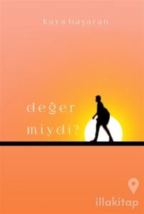 Değer Miydi?