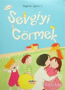 Değerler Eğitimi 1 - Sevgiyi Görmek