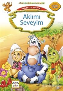 Değerler Eğitimi : Aklımı Seveyim