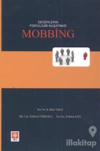 Değerlerin Psikolojik Kuşatması Mobbing