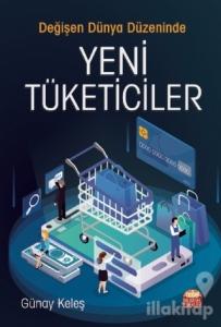 Değişen Dünya Düzeninde Yeni Tüketiciler