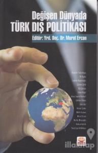 Değişen Dünyada Türk Dış Politikası