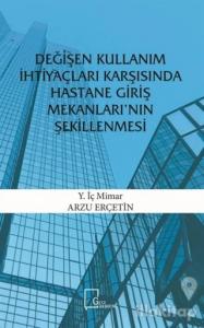Değişen Kullanım İhtiyaçları Karşısında Hastane Giriş Mekanları'nın Şekillenmesi