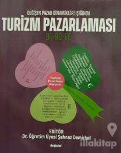 Değişen Pazar Dinamikleri Işığında Turizm Pazarlaması