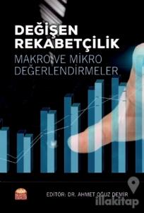 Değişen Rekabetçilik: Makro ve Mikro Değerlendirmeler