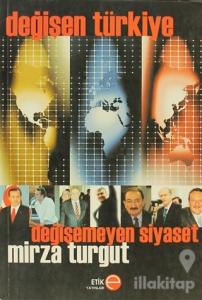Değişen Türkiye Değişmeyen Siyaset