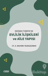 Değişen Türkiye'de Evlilik İlişkileri ve Aile Yapısı