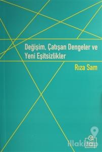 Değişim, Çatışan Dengeler ve Yeni Eşitsizlikler