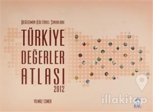 Değişimin Kültürel Sınırları Türkiye Değerler Atlası 2012 (Ciltli)