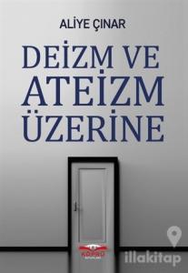 Deizm ve Ateizm Üzerine