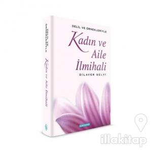 Delil ve Örnekleriyle Kadın ve Aile İlmihali (Ciltli)