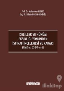 Deliller ve Hüküm Eksikliği Yönünden İstinaf İncelemesi ve Kararı (HMK m. 353/1-a-6) (Ciltli)