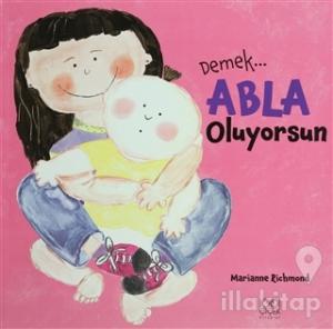 Demek Abla Oluyorsun