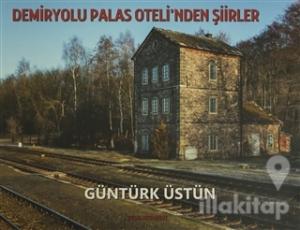 Demiryolu Palas Oteli'nden Şiirler