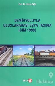 Demiryoluyla Uluslararası Eşya Taşıma (CIM 1999)