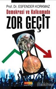 Demokrasi ve Kalkınmada Zor Geçit