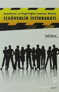 Demokrasi ve Özgürlüğün Teminatı Olarak İçgüvenlik İstihbaratı