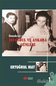 Demokrasi Yolunda Karınca Misali 1. Cilt : İstanbul ve Ankara Günleri