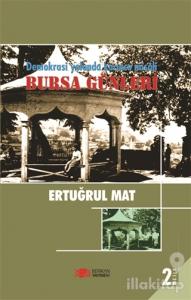 Demokrasi Yolunda Karınca Misali 2. Cilt : Bursa Günleri