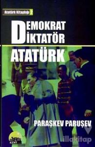 Demokrat Diktatör Atatürk