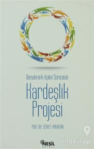 Demokratik Açılım Sürecinde Kardeşlik Projesi