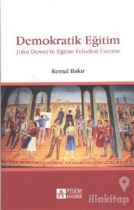 Demokratik Eğitim - John Dewey'in Eğitim Felsefesi Üzerine