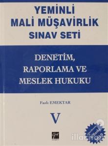 Denetim, Raporlama ve Meslek Hukuku - Yeminli Mali Müşavirlik Sınav Ciilt 5 (Ciltli)
