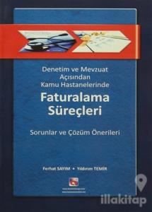 Denetim ve Mevzuat Açısından Kamu Hastanelerinde Faturalama Süreçleri