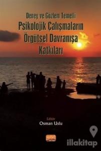 Deney ve Gözlem Temelli Psikolojik Çalışmaların Örgütsel Davranışa Katkıları