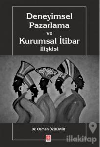 Deneyimsel Pazarlama ve Kurumsal İtibar İlişkisi