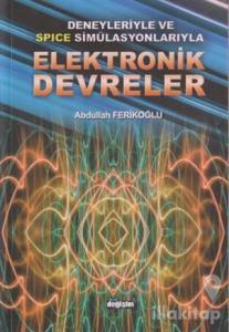 Deneyleriyle ve Spice Simülasyonlarıyla Elektronik Devreler