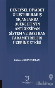Deneysel Diyabet Oluşturulmuş Sıçanlarda Quercetin'in Antioksidan Sistem ve Bazı Kan Parametreleri Üzerine Etkisi
