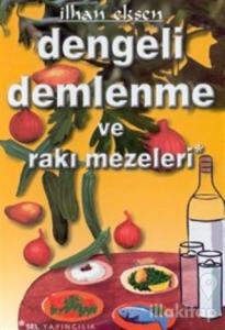 Dengeli Demlenme ve Rakı Mezeleri
