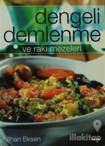 Dengeli Demlenme ve Rakı Mezeleri
