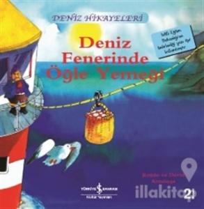 Deniz Fenerinde Öğle Yemeği - Deniz Hikayeleri