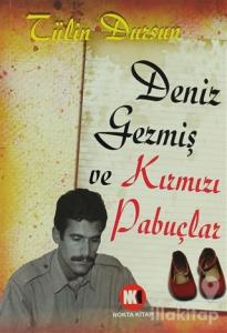 Deniz Gezmiş ve Kırmızı Pabuçlar
