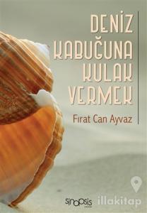 Deniz Kabuğuna Kulak Vermek