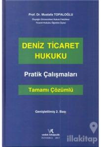 Deniz Ticaret Hukuku Pratik Çalışmaları Tamamı Çözümlü (Ciltli)