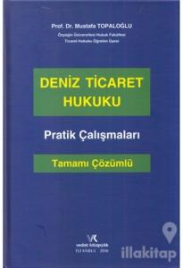Deniz Ticaret Hukuku Pratik Çalışmaları Tamamı Çözümlü (Ciltli)