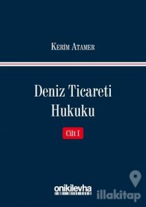 Deniz Ticareti Hukuku (Cilt: 1) (Ciltli)