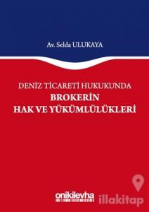 Deniz Ticareti Hukukunda Brokerin Hak ve Yükümlülükleri