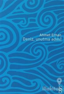 Deniz, Unutma Adını!